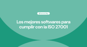 Los mejores softwares para cumplir con la ISO 27001