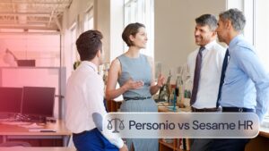 Personio vs Sesame HR, cuál encaja mejor para el control horario?